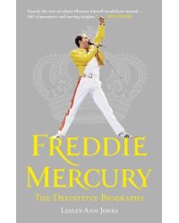 Freddie Mercury: The Definitive Biography