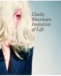 Cindy Sherman. Imitation of Life