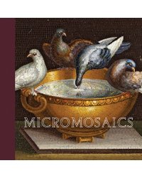 Micromosaics: Highlights from the Rosalinde and Arthur Gilbert Collection