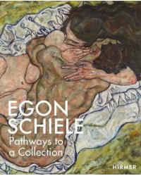 Egon Schiele. Pathways to a Collection