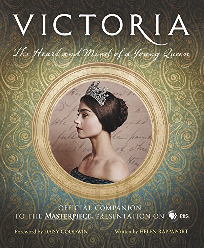 Victoria. The Heart and Mind of a Young Queen