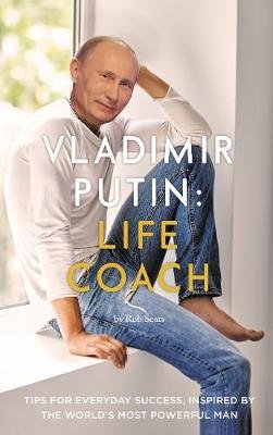 Vladimir Putin. Life Coach
