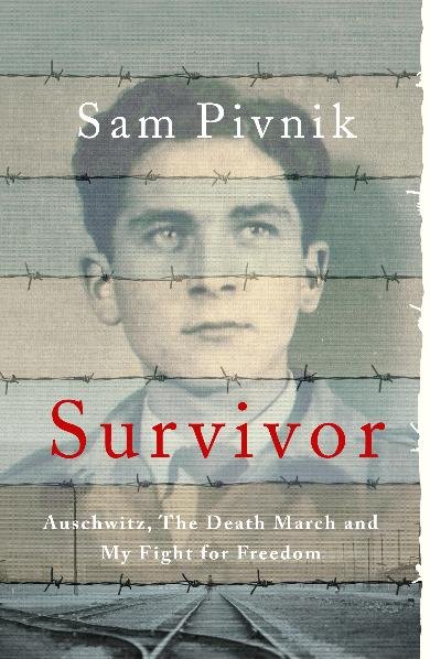 Survivor. Auschwitz, the Death March and my fight for freedom
