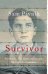 Survivor. Auschwitz, the Death March and my fight for freedom