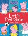 Peppa Pig. Let's Pretend!