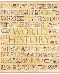 World History. From the Ancient World to the Information Age