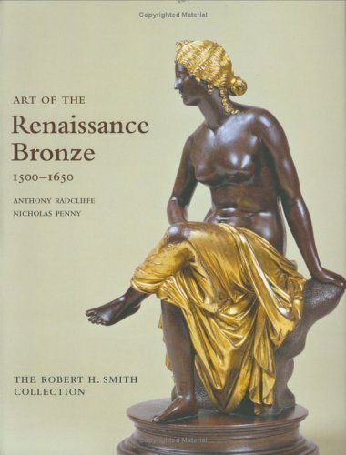 Art of the Renaissance Bronze, 1500-1650