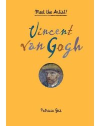 Vincent Van Gogh. Meet the Artist!