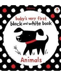 Baby's Very First Black &amp; White Books: Animals. Board book