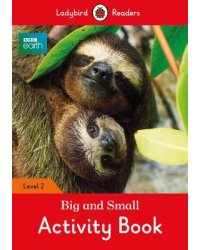 BBC Earth. Big and Small. Activity Book
