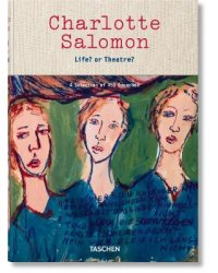 Charlotte Salomon. Life? or Theatre?