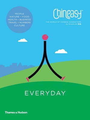 Chineasy Everyday. The World of Chinese Characters