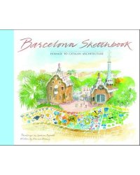 Barcelona Sketchbook. Homage to Catalan Architecture
