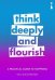 Think Deeply and Flourish. A Practical Guide to Happiness