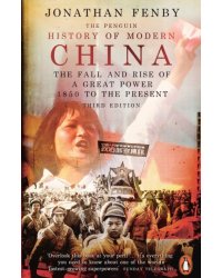 The Penguin History of Modern China. The Fall and Rise of a Great Power, 1850 to the Present