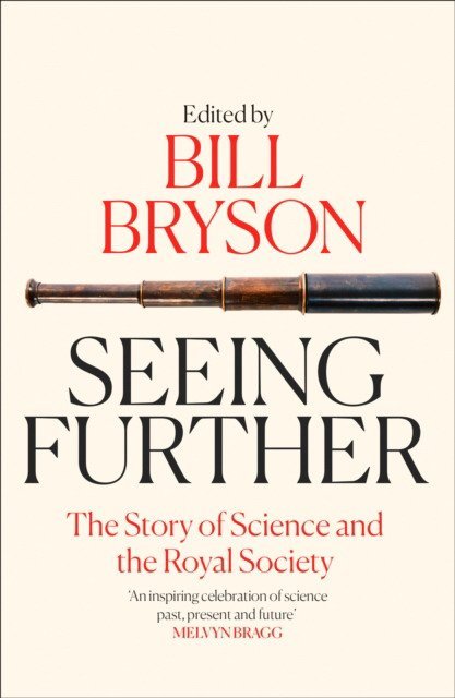 Seeing Further. The Story of Science and the Royal Society