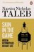 Skin in the Game. Hidden Asymmetries in Daily Life