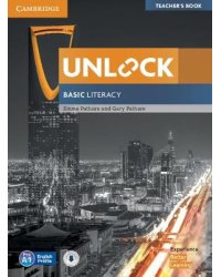 Unlock. Basic Literacy. Teacher's Book with Downloadable Audio and Literacy Presentation Plus