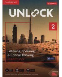 Unlock 2. Listening, Speaking &amp; Critical Thinking. Student's Book, Mob App and Online Workbook with Downloadable Audio and Video