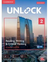 Unlock 2. Reading, Writing, &amp; Critical Thinking. Student's Book, Mob App and Online Workbook with Downloadable Video