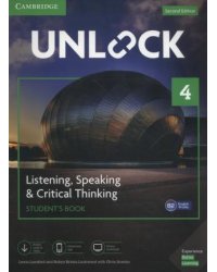 Unlock 4. Listening, Speaking &amp; Critical Thinking. Student's Book, Mob App and Online Workbook with Downloadable Audio and Video