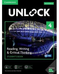 Unlock 4. Reading, Writing, &amp; Critical Thinking. Student's Book, Mob App and Online Workbook with Downloadable Video