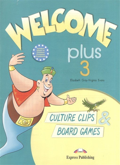Обложка книги «Welcome Plus 3. Culture Clips &amp; Board Games. Beginner. Настольные игры» — Evans V., Gray E., ISBN 9781844668977