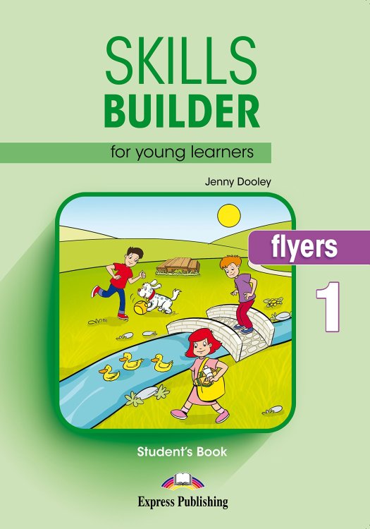 Skills Builder for Young Learners. Flyers 1. Student's Book