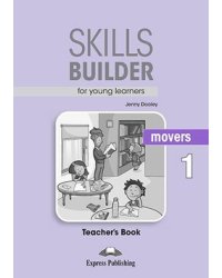 Skills Builder for Young Learners. Movers 1. Teacher's Book