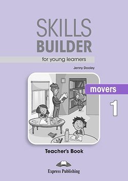 Skills Builder for Young Learners. Movers 1. Teacher's Book