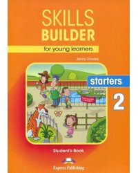 Skills Builder for young learners. Starters 2. Student's Book