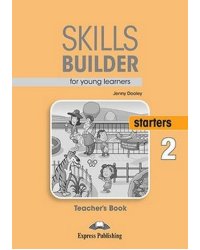 Skills Builder for Young Learners. Starters 2. Teacher's Book