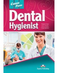 Career Paths: Dental Hygienist. Student's Book with Digibook Application (Includes Audio &amp; Video)