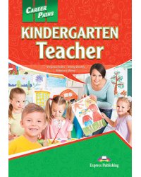 Career Paths: Kindergarten Teacher. Student's Book with DigiBooks Application (Includes Audio &amp; Video)
