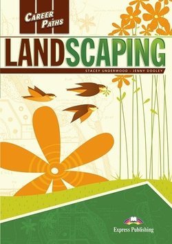 Career Paths: Landscaping. Student's Book with DigiBooks Application (Includes Audio &amp; Video)