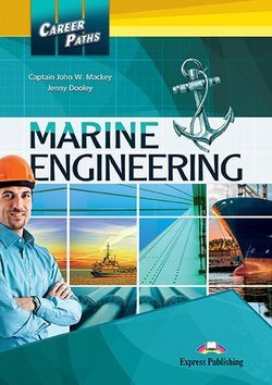 Обложка книги «Career Paths: Marine Engineering. Student's Book with DigiBooks Application (Includes Audio &amp; Video)» — Dooley Jenny, Mackey Captain John W., ISBN 9781471568305