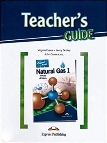 Обложка книги «Career Paths: Natural Gas 1. Teacher's Guide» — Evans Virginia , Dooley Jenny , Kovacs John, ISBN 9781471551659