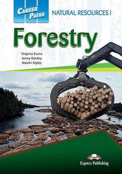 Обложка книги «Career Paths: Natural Resources 1 Forestry. Student's Book with Digibooks Application (Includes Audio &amp; Video)», ISBN 9781471562853