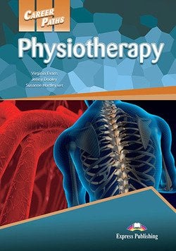 Обложка книги «Career Paths: Physiotherapy. Student's Book with Digibook Application (Includes Audio &amp; Video)» — Evans Virginia, Dooley Jenny, Hartkey, ISBN 9781471562921