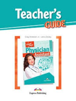 Обложка книги «Career Paths: Physician Assistant. Teacher's Guide» — Evans Virginia, Dooley Jenny, Anderson Craig, ISBN 9781471566196