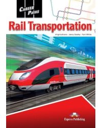 Career Paths: Rail Transportation. Student's Book with DigiBooks Application (Includes Audio &amp; Video)
