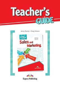 Обложка книги «Career Paths: Sales And Marketing. Teacher's Guide» — Evans Virginia, Dooley Jenny, Vickers Craig, ISBN 9781471555435