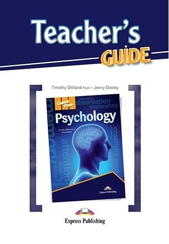 Обложка книги «Career Paths: Psychology. Teacher's Guide» — Gilliland Timothy , Dooley Jenny, ISBN 9781471566448