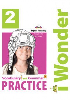 iWonder 2. Vocabulary &amp; Grammar Practice