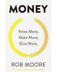 Money. Know More, Make More, Give More