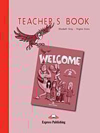 Welcome 2 Welcome 2. Teacher's Book. Beginner. Книга для учителя