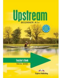 Upstream Beginner A1+. Teacher's Book (interleaved). Beginner. Книга для учителя