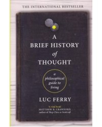 A Brief History of Thought: A Philosophical Guide to Living