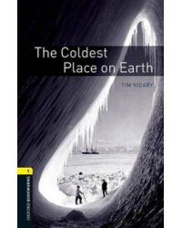 Oxford Bookworms Library 1: Coldest Place on Earth