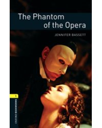 Oxford Bookworms Library 1: The Phantom of the Opera